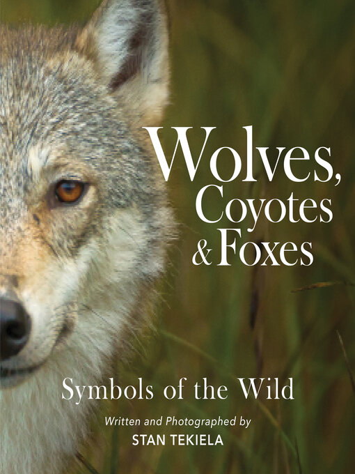 Title details for Wolves, Coyotes & Foxes by Stan Tekiela - Available
